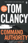 Mark Greaney - Command Authority INSPIRATION FOR THE THRILLING AMAZON PRIME SERIES JACK RYAN Bok