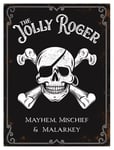 The Jolly Roger Mayhem Mischief and Malarkey Pub Sign Large Steel Sign(og)