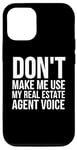 Coque pour iPhone 12/12 Pro Drôle - Don't Make Me Use My Real Estate Agent Voice