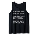 Good Cop Bad Cop - A Betrayal Of Silence And Accountability Tank Top