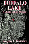 Gregory L. Heitmann Heitmann, Buffalo Lake - A Charlie LeBeau Mystery