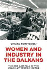 Women and Industry in the Balkans