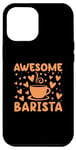 Coque pour iPhone 12 Pro Max Cafetière Awesome - Barista Awesome