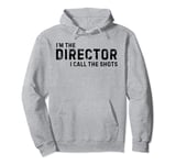 Movie Director, I'm The Director I Call The Shots FilmMaker Pullover Hoodie
