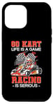 iPhone 15 Plus Funny Go Kart Life Is A Game Racing Is Serious Quote Karting Case