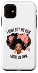 Coque pour iPhone 11 I Don't Buy My Hair I Rock My Own Floral Afro Black Queen