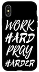 Coque pour iPhone X/XS Work Hard Prier Harder - Christian