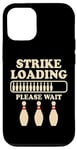 iPhone 15 Strike Loading Bowling Player Bowling Ball Team Fun Bowler Case