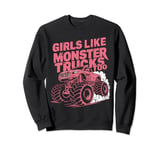 Girls Love Monster Trucks Too - Fierce Racer Monster Trucks Sweatshirt