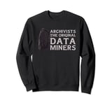 Archivists The Original Data Miners, Library Technician Sweatshirt