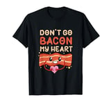 Food Don't Go Bacon My Heart BBQ Grill Chef Master T-Shirt