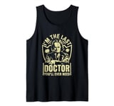 Im the last Doctor you will ever need Coroner Tank Top