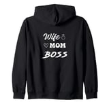 Wife Mom and the Boss For the Woman Who Does It all Zip Hoodie