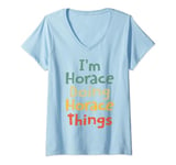 Womens I'M Horace Doing Horace Things Personalized Horace Birthday V-Neck T-Shirt