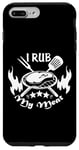 iPhone 7 Plus/8 Plus Funny Text I Rub My Meat BBQ Dad Offset Smoker Pit Accessory Case