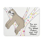 Cute Sloth on Tree You are Great Do What Makes Your Soul Shine Rectangle Non Slip Rubber Mousepad, Gaming Mouse Pad Mouse Mat for Office Home Woman Man Employee Boss Work
