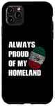 iPhone 11 Pro Max Always proud of my Homeland Mexico flag fingerprint Case