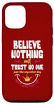 iPhone 15 Pro Believe nothing and trsut no one Case