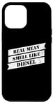 iPhone 15 Plus Real Men Smell Like Diesel Funny Aircraft Saying Car Designe Case