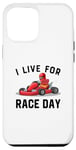 iPhone 12 Pro Max I Live For Race Day Go Kart Racer Race Racing Driving Case