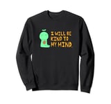 "I Will Be Kind To My Mind" Avocado Guy Sweatshirt