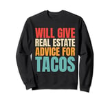 Real Estate Advice For Tacos Funny Real Estate Agent Taco Sweatshirt