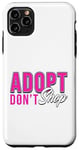 Coque pour iPhone 11 Pro Max Adopt Don't Shop - T-shirt pour animal domestique