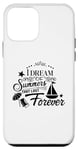 iPhone 12 mini I Dream Of Summers That Last Forever Cute Vacation Beach Case