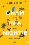 Anjana Menon - Onam in a Nightie Stories from Kerala Quarantine Bok