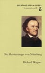 Richard Wagner - Die Meistersinger von Nurnberg (The Mastersingers of Nuremberg) Bok