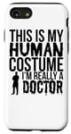 iPhone SE (2020) / 7 / 8 This Is My Human Costume I'm Really A Doctor - Halloween Case