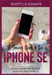 SL Editions La Counte, Scott A Seniors Guide to the iPhone SE (3rd Generation): Getting Started with 2022 (Running iOS 15)