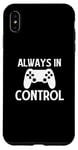 Coque pour iPhone XS Max Always in Control - Joueur de jeu vidéo amusant