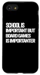 iPhone SE (2020) / 7 / 8 school is important but Board Games is importanter Case