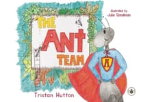 Tristan Hutton - The Ant Team Bok