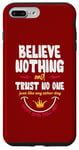iPhone 7 Plus/8 Plus Believe nothing and trsut no one Case