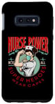 Coque pour Galaxy S10e Nurse Power Saving Life Is My Job Not All Heroes Wear Capes