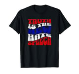 Truth Is The New Hate Speech T-Shirt