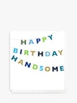 Caroline Gardner Bunting Happy Birthday Handsome Card