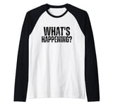 What's Happening, What Is Going On, Retro Funny T-Shirt Raglan Baseball Tee