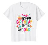 Youth Happy Birthday To The Best Dad Cute Daddy & Me Dad Birthday T-Shirt