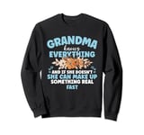 Grandma Mother's Day She Can Make Up Something Real Fast Sweatshirt