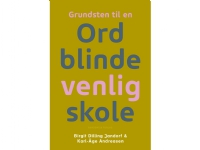 Grundsten til en Ordblindevenlig skole | Birgit Dilling Jandorf Karl-Åge Andreasen | Språk: Danska