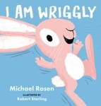 Michael Rosen - I Am Wriggly Bok