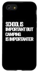 iPhone SE (2020) / 7 / 8 school is important but Camping is importanter Case