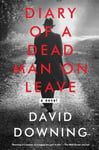 David Downing - Diary Of A Dead Man On Leave Bok