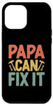 iPhone 15 Pro Max Papa Can Fix It Father's Day Family Dad Handyman Case