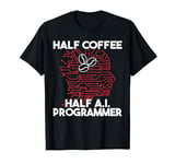 Half Coffee Half A.I. Programmer men artificial intelligence T-Shirt
