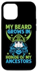 Coque pour iPhone 13 Pro My Beard Grows In Honor Of My Ancestors Shieldmaiden Viking