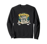 The World is our Playground! Graduation Vibes New Adventures Sweatshirt
